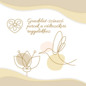 Gondolat-színező percek a változókori reggelekhez